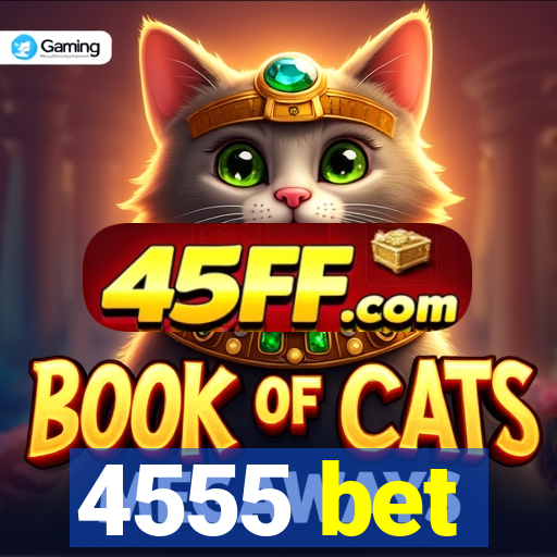 4555 bet